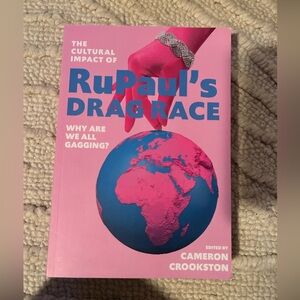 The Cultural Impact of Rupauls’ Drag Race, Why Are We All Gagging?